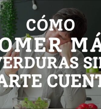 ¿Cómo empezar a comer verduras?